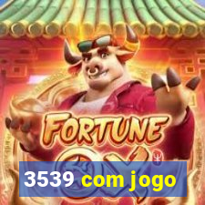 3539 com jogo